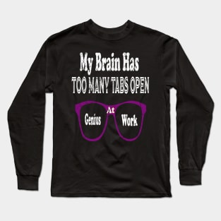 too many tabs open Long Sleeve T-Shirt